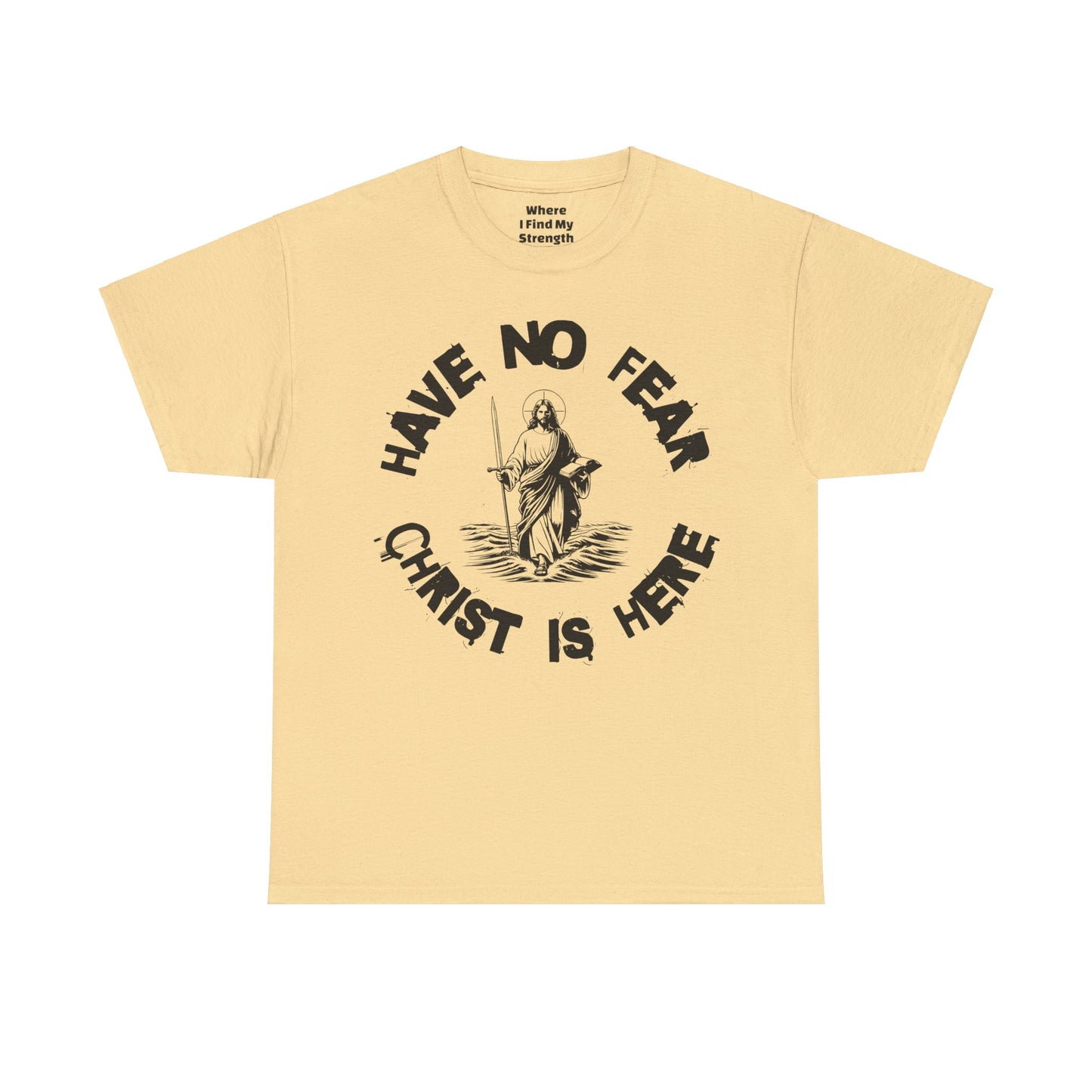 (Have No Fear) Heavy Cotton Tee