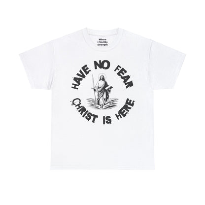 (Have No Fear) Heavy Cotton Tee