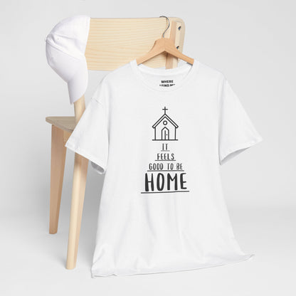 (It Feels Good To Be Home) Unisex Heavy Cotton Tee