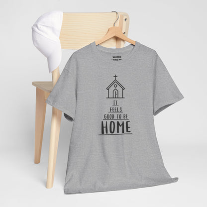 (It Feels Good To Be Home) Unisex Heavy Cotton Tee